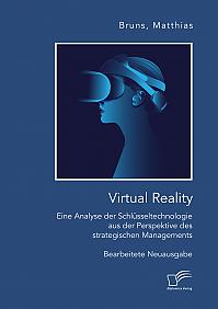 Virtual Reality: Eine Analyse der Schlüsseltechnologie aus der Perspektive des strategischen Managements