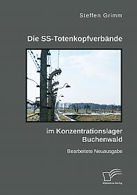 Die SS-Totenkopfverbände im Konzentrationslager Buchenwald