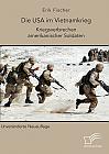 Die USA im Vietnamkrieg. Kriegsverbrechen amerikanischer Soldaten