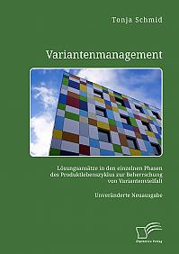 Variantenmanagement. Lösungsansätze in den einzelnen Phasen des Produktlebenszyklus zur Beherrschung von Variantenvielfalt