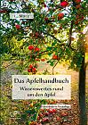 Das Apfelhandbuch. Wissenswertes rund um den Apfel