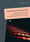 Tiergestützte Theatertherapie. Möglichkeiten des Einsatzes eines Therapiebegleithundes in der theatertherapeutischen Arbeit mit Kindern