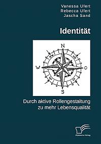 Identität. Durch aktive Rollengestaltung zu mehr Lebensqualität