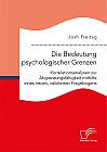 Die Bedeutung psychologischer Grenzen. Korrelationsanalysen zur Abgrenzungsfähigkeit mithilfe eines neuen, validierten Fragebogens