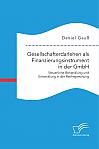 Gesellschafterdarlehen als Finanzierungsinstrument in der GmbH. Steuerliche Behandlung und Entwicklung in der Rechtsprechung