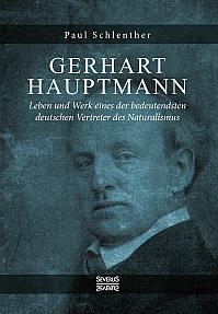 Gerhart Hauptmann -  Leben und Werk