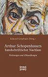 Arthur Schopenhauers handschriftlicher Nachlass