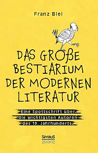 Das große Bestiarium der modernen Literatur