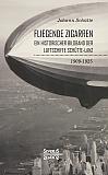 Fliegende Zigarren  Ein historischer Bildband der Luftschiffe Schütte-Lanz von 19091925.