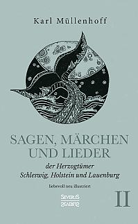 Sagen, Märchen und Lieder der Herzogtümer Schleswig, Holstein und Lauenburg. Band II